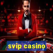 svip casino